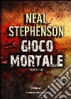Gioco mortale libro di Stephenson Neal