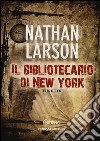 Il bibliotecario di New York libro