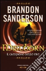 Mistborn. Il campione delle ere. Vol. 3