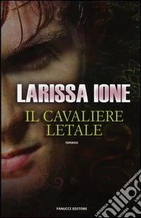 Il cavaliere letale. I cavalieri della libertà libro
