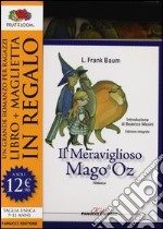 Il meraviglioso Mago di Oz. Ediz. integrale. Con gadget libro