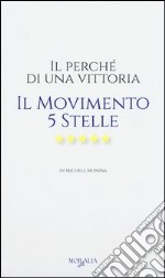 Il perché di una vittoria. Il Movimento 5 stelle libro