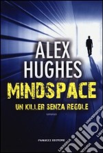 Mindspace. Un killer senza regole libro