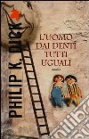 L'uomo dai denti tutti uguali libro