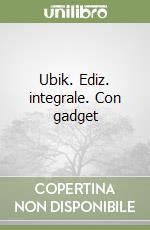 Ubik. Ediz. integrale. Con gadget libro