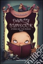 Darcy Burdock. Storie del mio mondo