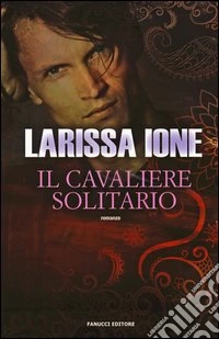 Il cavaliere solitario. I cavalieri della libertà libro