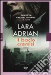 Il bacio cremisi libro di Adrian Lara