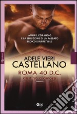 Roma 40 d.C. Destino d'amore libro