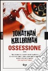 Ossessione libro di Kellerman Jonathan
