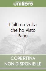 L'ultima volta che ho visto Parigi libro