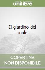 Il giardino del male libro