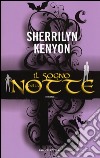 Il sogno della notte libro di Kenyon Sherrilyn