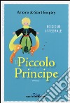 Il Piccolo Principe. Ediz. integrale libro