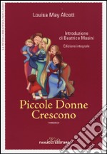 Piccole donne crescono. Ediz. integrale libro