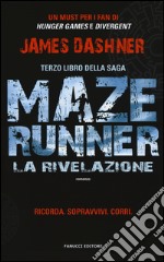 La rivelazione. Maze Runner. Vol. 3 libro