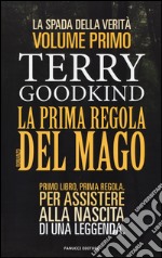 La prima regola del mago. La spada della verità. Vol. 1 libro