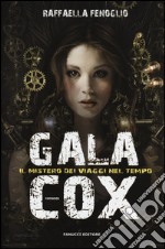 Gala Cox e il mistero dei viaggi nel tempo libro