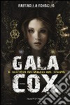 Gala Cox e il mistero dei viaggi nel tempo libro