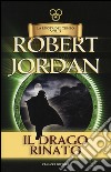 Il drago rinato. La ruota del tempo. Vol. 3 libro