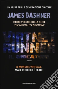 Il giocatore. Virtnet Runner. The mortality doctrine. Vol. 1