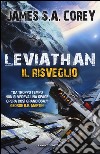 Leviathan. Il risveglio. The Expanse. Vol. 1 libro di Corey James S. A.