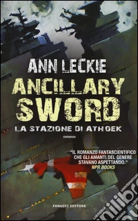 Ancillary Sword. La stazione di Athoek libro