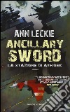 Ancillary Sword. La stazione di Athoek libro