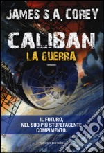 Caliban. La guerra. The Expanse. Vol. 2 libro