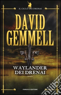 Waylander dei Drenai. Il ciclo dei Drenai. Vol. 3