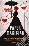 Paper magician libro di Holmberg Charlie N.