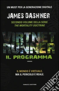 Il programma. Virtnet Runner. The mortality doctrine. Vol. 2
