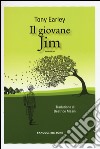 Il giovane Jim libro di Earley Tony