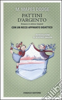 I pattini d'argento. Ediz. integrale