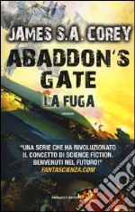 Abaddon's gate. La fuga. The Expanse. Vol. 3 libro