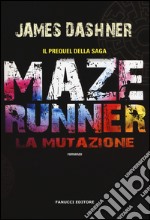 La mutazione. Maze Runner libro