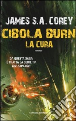 La cura. Cibola Burn. The Expanse. Vol. 4 libro