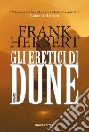 Gli eretici di Dune. Il ciclo di Dune. Vol. 5 libro di Herbert Frank