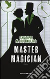 Master magician libro di Holmberg Charlie N.