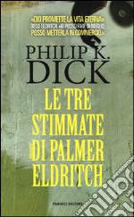 Le tre stimmate di Palmer Eldritch libro