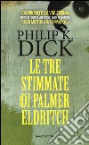 Le tre stimmate di Palmer Eldritch libro