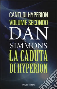 La caduta di Hyperion. I canti di Hyperion. Vol. 2 libro