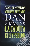 La caduta di Hyperion. I canti di Hyperion. Vol. 2 libro