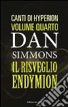 Il risveglio di Endymion. I canti di Hyperion. Vol. 4 libro