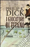 I giocatori di Titano libro