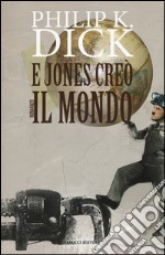 E Jones creò il mondo libro