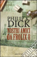 Nostri amici da Frolix 8 libro