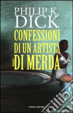 Confessioni di un artista di merda libro