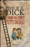 L'uomo dai denti tutti uguali libro