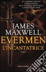 L'incantatrice. Evermen libro